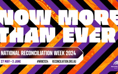 Now More Than Ever: National Reconciliation Week