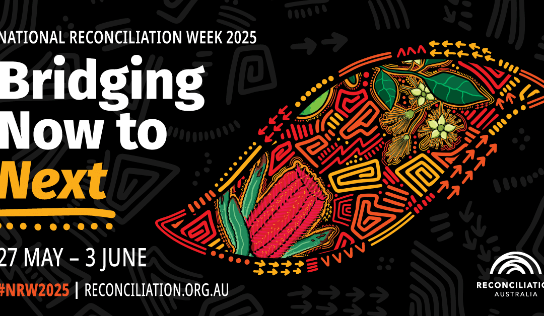 Bridging Now to Next: National Reconciliation Week